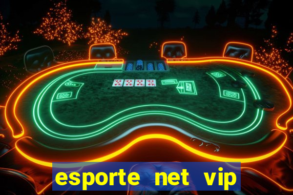 esporte net vip bet apostas